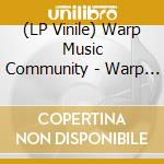 (LP Vinile) Warp Music Community - Warp Music vinile