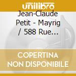 Jean-Claude Petit - Mayrig / 588 Rue Paradis / O.S.T. (2 Cd) cd