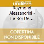 Raymond Alessandrini - Le Roi De Patagonie / Fabien De La Drome / O.S.T. cd