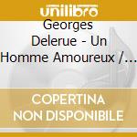 Georges Delerue - Un Homme Amoureux / Premier Voyage / O.S.T. cd