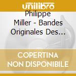 Philippe Miller - Bandes Originales Des Films De Philippe Miller cd