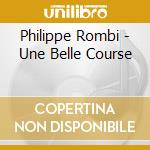 Philippe Rombi - Une Belle Course cd