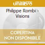 Philippe Rombi - Visions cd musicale