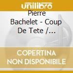 Pierre Bachelet - Coup De Tete / La Victoire En Chantant / O.S.T. cd