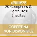 20 Comptines & Berceuses Inedites cd