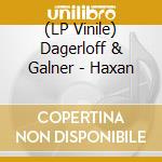 (LP Vinile) Dagerloff & Galner - Haxan vinile