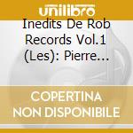 Inedits De Rob Records Vol.1 (Les): Pierre Cogen - 2011, Inauguration Du Grand Orgue Merklin cd