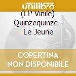 (LP Vinile) Quinzequinze - Le Jeune vinile