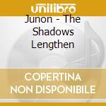 Junon - The Shadows Lengthen cd