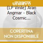 (LP Vinile) Aran Angmar - Black Cosmic Elements (Coloured Vinyl) vinile
