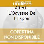 Affect - L'Odyssee De L'Espoir cd musicale