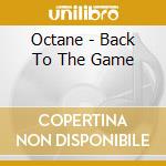 Octane - Back To The Game cd musicale