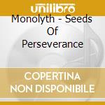 Monolyth - Seeds Of Perseverance cd