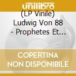 (LP Vinile) Ludwig Von 88 - Prophetes Et Nains De Jardin vinile