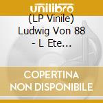 (LP Vinile) Ludwig Von 88 - L Ete Du No Future lp vinile