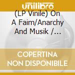(LP Vinile) On A Faim/Anarchy And Musik / Various (2 Lp) lp vinile