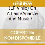 (LP Vinile) On A Faim/Anarchy And Musik / Various (2 Lp) vinile