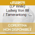(LP Vinile) Ludwig Von 88 / Tamerantong - La Sacree Grole (2 Lp) vinile