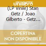 (LP Vinile) Stan Getz / Joao Gilberto - Getz / Gilberto vinile
