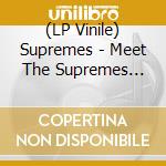 (LP Vinile) Supremes - Meet The Supremes (Clear Vinyl) vinile