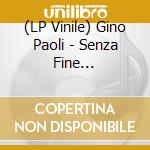 (LP Vinile) Gino Paoli - Senza Fine [Ltd.Num.Ed 10'' Blue Vinyl] vinile