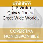 (LP Vinile) Quincy Jones - Great Wide World Of Quincy Jones (Yellow Vinyl) vinile