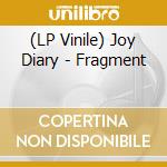 (LP Vinile) Joy Diary - Fragment