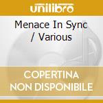 Menace In Sync / Various cd