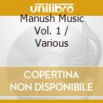 Manush Music Vol. 1 / Various cd musicale