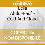 Leila Abdul-Rauf - Cold And Cloud cd