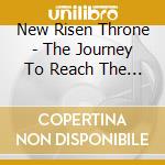 New Risen Throne - The Journey To Reach The Fathers cd