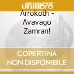 Arrokoth - Avavago Zamran! cd