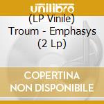 (LP Vinile) Troum - Emphasys (2 Lp) vinile