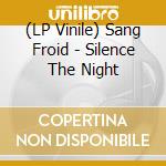 (LP Vinile) Sang Froid - Silence The Night vinile