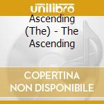 Ascending (The) - The Ascending cd