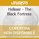 Hellixxir - The Black Fortress cd musicale