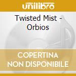 Twisted Mist - Orbios cd