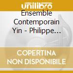 Ensemble Contemporain Yin - Philippe Festou - Construction/Deconstruction cd