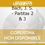 Bach, J. S. - Partitas 2 & 3 cd musicale di Bach, J. S.