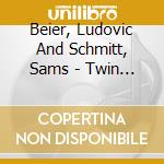 Beier, Ludovic And Schmitt, Sams - Twin Brothers