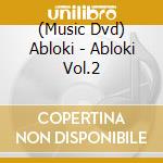 (Music Dvd) Abloki - Abloki Vol.2 cd