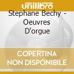 Stephane Bechy - Oeuvres D'orgue