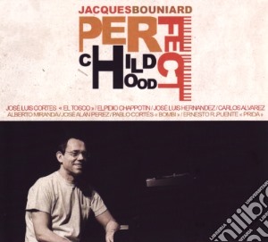 Jacques Bouniard - Perfect Childhood cd musicale di Jacques Bouniard