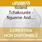 Roland Tchakounte - Ngueme And Smiling Blues