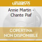 Annie Martin - Chante Piaf cd musicale di Annie Martin