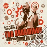 Dynamites (The) Feat. Charles Walker - Love Is Only Everything