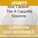 June Caravel - The A Cappella Sessions cd