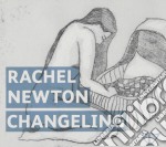 Rachel Newton - Changeling