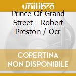 Prince Of Grand Street - Robert Preston / Ocr cd