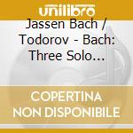 Jassen Bach / Todorov - Bach: Three Solo Violin Partitas cd